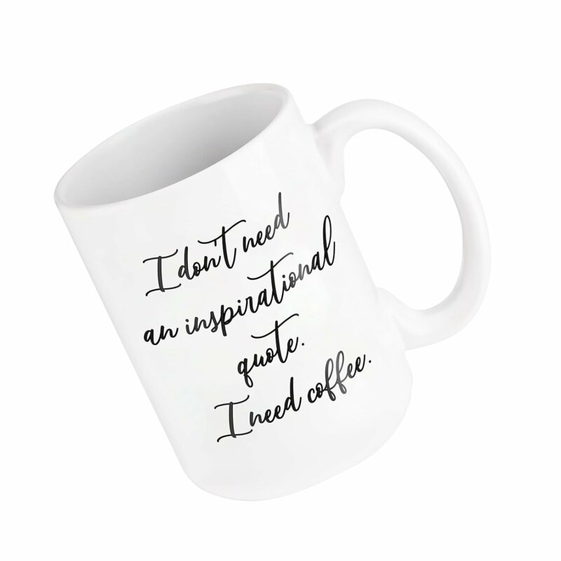 “I Need Coffee” Coffee Mug; Cool 15 oz White Ceramic Cup with a Funny Slogan; Great Unique Birthday or Novelty Gift
