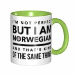 I'M Not Perfect But I'M Norwegian And That'S Kind Of The Same Thing Norway Flag Norwegian Gifts For Women Norwegian Gifts For Men Internal And Handle Green 11Oz Mug