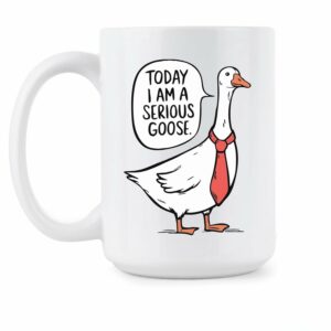 LIBBY'S BENCHMARK27 DESIGNS Today I’m a Serious Goose Mug Funny Geese Gifts Silly Coffee Cup