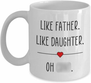 Like Father Like Daughter Mug, Gift for Daughter, Funny Father Daughter Coffee Cup, Birthday, Mother's Day, Father's Day, 11oz, White