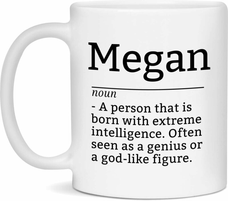 Megan Definition Mug, Megan Coffee Mug, Gift For Megan, 11oz Cup