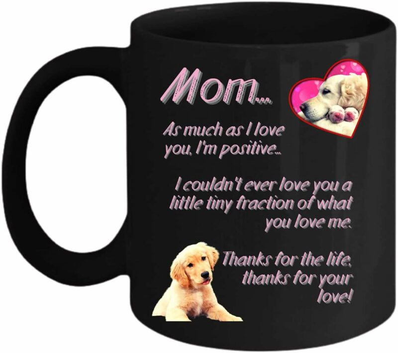 Mom's Love Mug - Mother's Day Mug, Mother's Day Gifts, Mother's Day Gifts for Mom, Mother's Day Gifts From Daughter, Mother's Day Gifts From Son Ver. 1 (Black, 11 oz.)