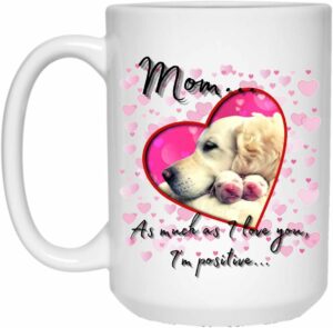 Mom's Love Mug (Not Signed) - Mother's Day Mug, Mother's Day Gifts, Mother's Day Gifts for Mom, Mother's Day Gifts From Daughter, Mother's Day Gifts From Son (White, 15 oz.)