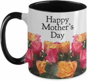Mother's Day Beautiful 11 oz Mug Dishwasher and Microwave Safe