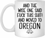 Moving To Oregon Gift Mug - Relocating To Oregon Gift - Oregon Mug - Coworker Relocation Present - Moving Away Gift - Funny Moving Gift - Funny Gift For Friend Moving Out Of...