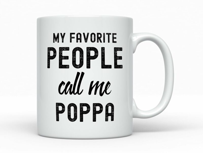 My favorite people call me Poppa Coffee Mug, Funny Grandpa Gift Ideas Best Poppa Birthday Present, Christmas Cup from Grandson Daughter, 11oz, White