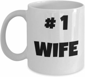 Number one wife #1 wife - Funny Mother's day joke coffee mug gift - Loving wife's family gifts - love birthday present gifts - 11 Oz cup - Great gift from husband to wife -...