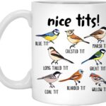 OystersPearl Nice Tits Bird Mug Nice Tits Mug Fowl Language Bird Mug Gift For Bird Lovers 11oz,White,AKKALAD6L8-11oz