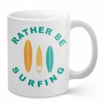 Palm City Products Rather Be Surfing - 11 oz Ceramic Coffee Mug | Great Gift for Surfers
