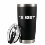 Panvola Allegedly Lawyer Mug Funny Graduation Gift For Law Student Teacher Attorney Vacuum Insulated Tumbler With Straw Lid Funny Stainless Steel Drinkware 30 oz Black (20 oz)
