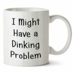 Pickleball Gift Coffee Mug - I Might Have a Dinking Problem (11 oz)