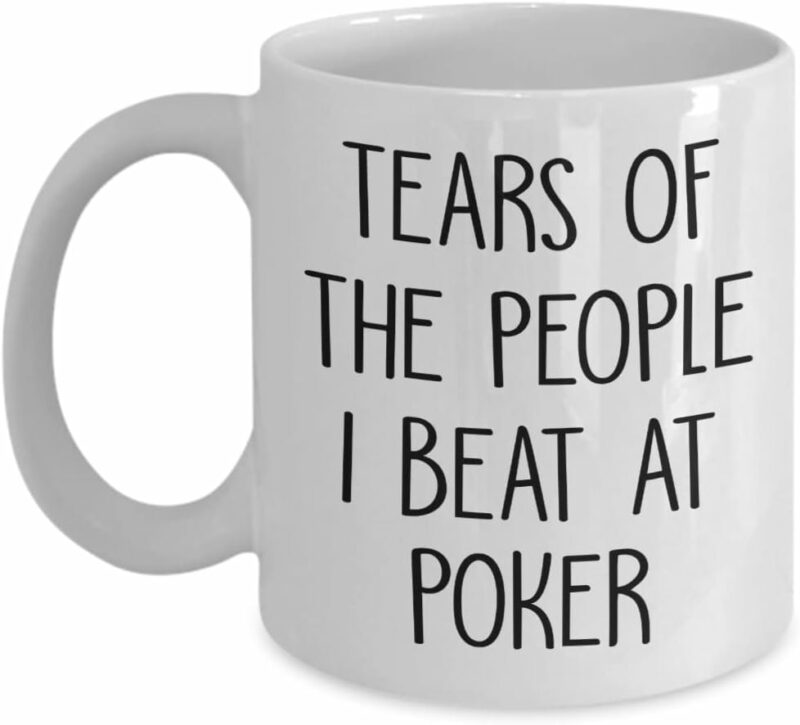 Poker Gift - Poker Mug - Tears Of The People I Beat At Poker - Gambling - Gambler - Cards - Poker Player Gift Mug 11oz