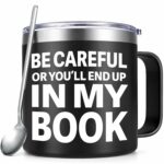 Qtencas Be Careful Or You'll End Up In My Book Insulated Coffee Mug, 14oz for Literary and Library, Personalized Writer Gift for Men, Author Book Lovers for Christmas Birthday,...
