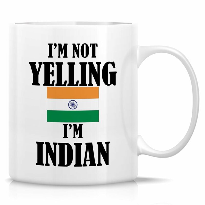 Retreez Funny Indian Mug - I'm Not Yelling I'm Indian 11 Oz Ceramic Coffee Mugs - Funny, Sarcasm, Sarcastic, Inspirational India birthday gifts for Indian friends, coworkers,...