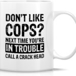 Retreez Funny Mug - Don't Like Cops Law Enforcement Police Officer 11 Oz Ceramic Coffee Mugs - Funny Sarcasm Sarcastic Motivational Inspirational Thank You birthday gifts for...