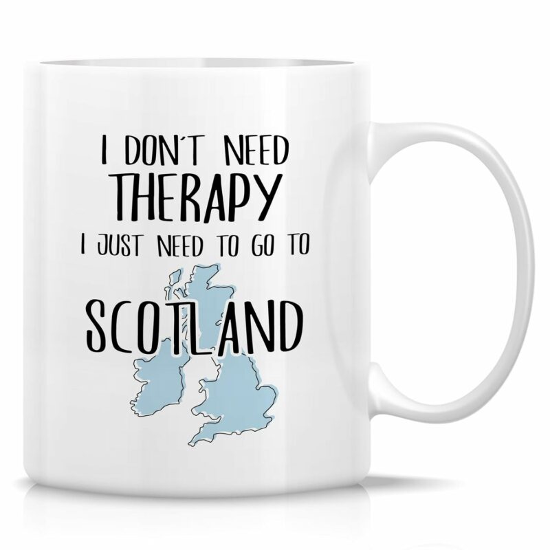 Retreez Funny Mug - I Don't Need Therapy I Need To Go To Scotland 11 Oz Ceramic Coffee Mugs - Sarcastic Inspirational Scotland travel birthday, holiday gift for him, her,...