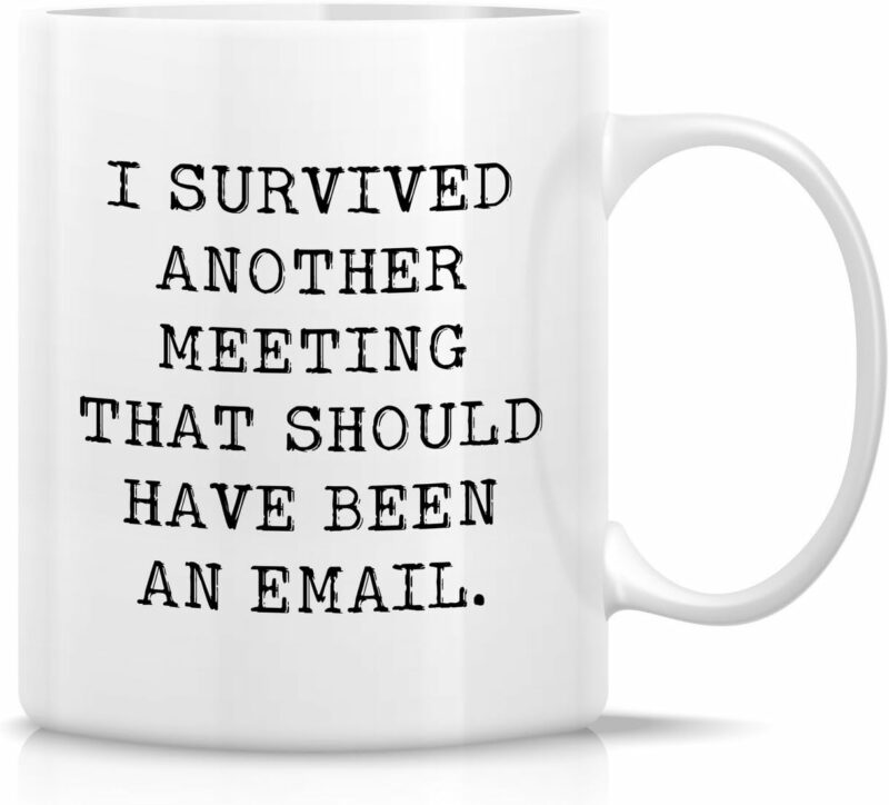 Retreez Funny Mug - I Survived Another Meeting That Should Have Been an Email 11 Oz Ceramic Coffee Mugs - Funny, Sarcasm, Inspirational birthday gifts for friends, coworkers,...