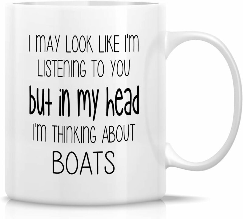 Retreez Funny Mug - I'm Thinking About Boats Boating Nautical Sailor Boat Owner 11 Oz Ceramic Coffee Mugs - Funny Sarcastic Inspirational Thank You birthday gift for him father...