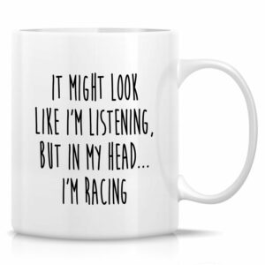 Retreez Funny Mug - In My Head I'm Racing - 11 Oz Ceramic Coffee Cups for Motorsport Enthusiasts - Birthdays and Appreciation gifts for Car Lovers, Car Racer, Car Racing Fans,...