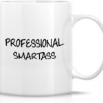 Retreez Funny Mug - Professional Smartass Office Quote 11 Oz Ceramic Coffee Mugs - Funny, Sarcasm, Sarcastic, Motivational, Inspirational birthday gifts for friends, coworkers,...
