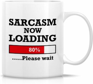 Retreez Funny Mug - Sarcasm Now Loading Please Wait 11 Oz Ceramic Coffee Mugs - Funny, Sarcasm, Sarcastic, Motivational, Inspirational birthday gifts for friends, coworkers,...