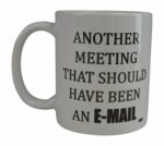 Rogue River Tactical Funny Coffee Mug Another Meeting E-Mail Coffee Novelty Cup Gift Home Or Work Office Boss Employee Co Worker