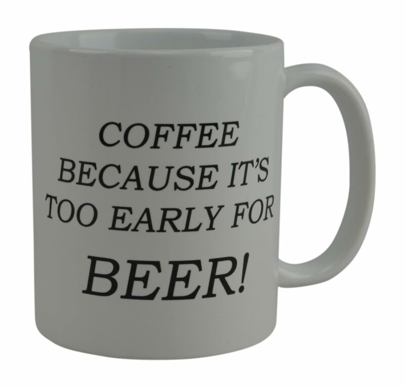 Rogue River Tactical Funny Coffee Mug Coffee Because It's Too Early For Beer Novelty Cup Gift For Coworker Boss or Friend