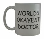 Rogue River Tactical Funny Coffee Mug Wolds Okayest Doctor Novelty Cup Great Gift Idea For Office Gag White Elephant Humor Dr (Doctor)