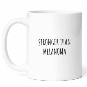Stronger Than Melanoma Mug - Skin Cancer Coffee Cup - Brave Funny Gift For Survivors - Hope Tea Mugs - Inspirational Novelty Cups - 11 Oz Ceramic Gifts Awareness Month,...