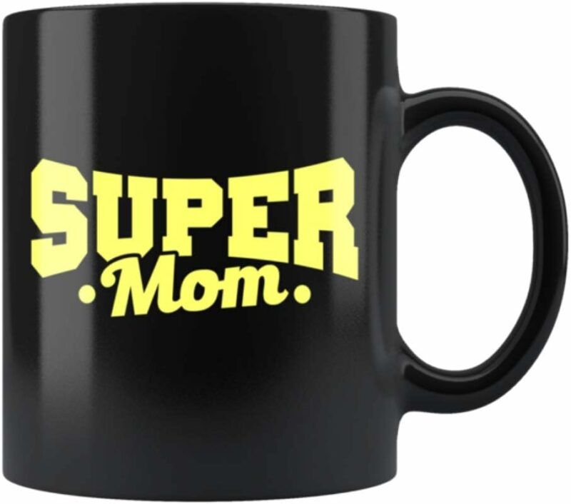 Super Mom Black Coffee Mug - Mom Gift Mug, Mother's Day Gift, Mom Mug, New Mom Mug, Mom Life Mug