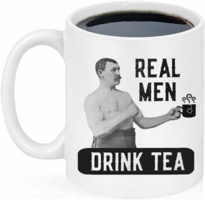 Tea Drinker Mug, Real Men Drink Tea, Manly Man Tea Cup, Tea Lover Gift, Man Tea Mug, Tea Joke, 11 Oz Novelty Coffee Mug