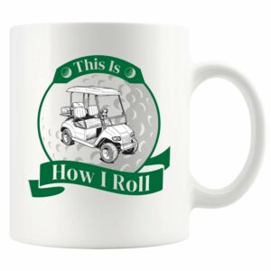 This Is How I Roll Golf Gifts For Men Women Golf Cart Cool Golfer Gifts For Dad Husband Brother Boss Boyfriend Golf Lover Player Ceramic Coffee Mug 11 oz White