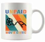 Unpaid Movie Critic Director Gifts Filmmaker Vintage Movie Lovers Gifts Film Critic Cinephile Novelty Drinkware Ceramic Mug 11 oz White