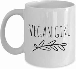 VEGAN GIRL MUG - Funny Coffee Mug for Vegan Women - Birthday Gift for Her - Mothers Day Gift Idea for Vegan Girls (11 oz)