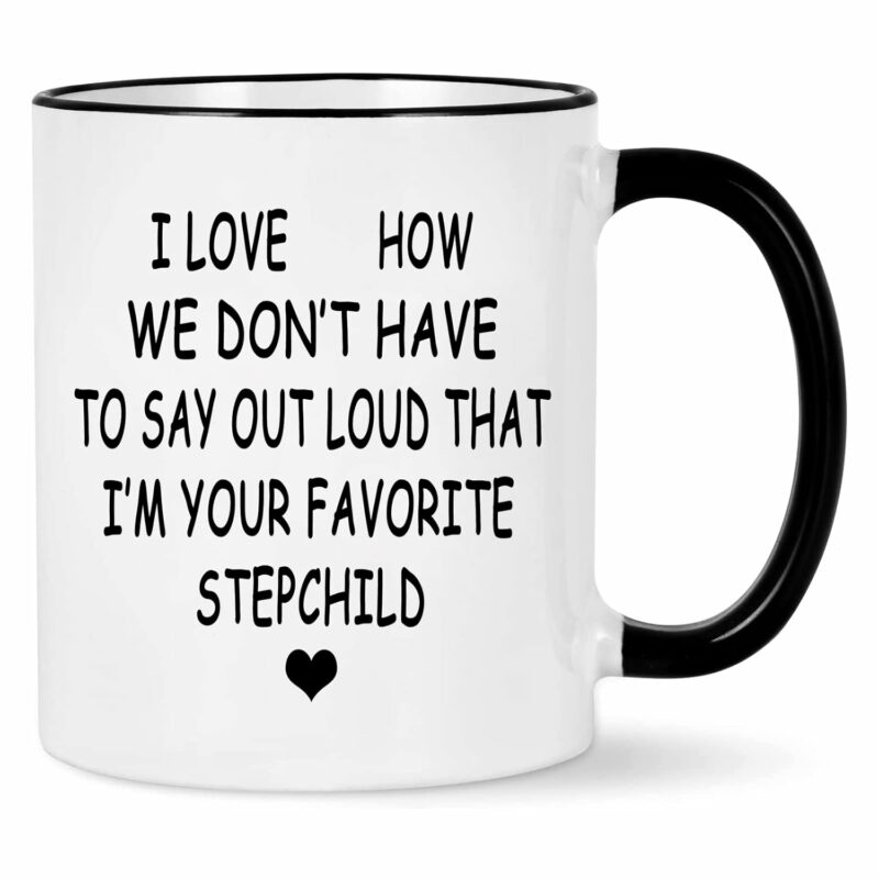 WENSSY Gifts for Stepmom, I Love How We Don’t Have To Say Out Loud That I’m Your Favorite Stepchild Mug, Birthday Mothers Day Gifts for Stepmom from Stepchild 11 Ounce with Gift...