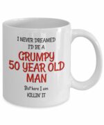 50th Birthday Gag Gift Present for Men - Funny Mugs for Him - Grumpy Old Man for 50 Year Old Friends Dad Husband Grandpa Coworker