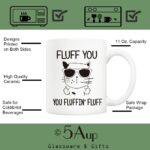 5Aup Christmas Gifts Funny Cat Coffee Mug for Cat Lover, Fluff You You Fluffin' Fluff Cat Unique Birthday and Holiday Gifts, 11Oz Novelty Ceramic Cups