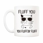 5Aup Christmas Gifts Funny Cat Coffee Mug for Cat Lover, Fluff You You Fluffin' Fluff Cat Unique Birthday and Holiday Gifts, 11Oz Novelty Ceramic Cups