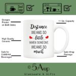5Aup Distance Relationship Christmas Gifts for Long Distance Couples, Friends, and Family Coffee Mug, Distance Means So Little When Someone Means So Much Cups 11 Oz