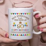 aiyaya Not Everyone Looks This Good At 90 Happy Birthday 11oz Coffee Mug - 90th Birthday Gifts for Women Men Grandma Grandpa Mom Dad Friend Sister Brother Uncle Aunt Coworker