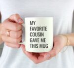 Andaz Press 11oz. Funny Coffee Mug Gag Gift, My Favorite Cousin Gave Me This Mug, 1-Pack, Birthday Christmas Sarcastic Humor Gift Ideas Gifts For Cousins, Cousin Gifts For Men...