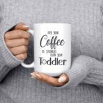 Artisan Owl May Your Coffee Be Stronger Than Your Toddler Funny Parent Gift Mug - 15oz Deluxe Double-Sided Coffee Tea Mug