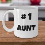 Best Aunt coffee mug gift - #1 aunt - Number one aunt - Mother's day joke gift - Funny gift for favorite aunts - Best auntie joke gifts - 11 Oz - Loving mother's sister gift