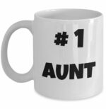 Best Aunt coffee mug gift - #1 aunt - Number one aunt - Mother's day joke gift - Funny gift for favorite aunts - Best auntie joke gifts - 11 Oz - Loving mother's sister gift