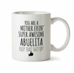Best Effin Abuelita Ever Mug C6 Gift Funny You're Awesome Coffee Tea Cup Ceramic Novelty Gag Joke For Women Mother's Day Birthday Fun Gag Present Ideas 11 oz