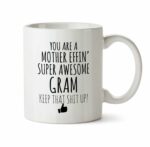 Best Effin Gram Ever Mug C6 Gift Funny You're Awesome Coffee Tea Cup Ceramic Novelty Gag Joke For Women Mother's Day Birthday Fun Gag Present Ideas 11 oz