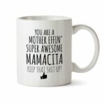 Best Effin Mamacita Ever Mug C6 Gift Funny You're Awesome Coffee Tea Cup Ceramic Novelty Gag Joke For Women Mother's Day Birthday Fun Gag Present Ideas 11 oz