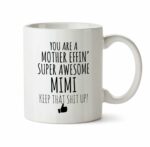 Best Effin Mimi Ever Mug C6 Gift Funny You're Awesome Coffee Tea Cup Ceramic Novelty Gag Joke For Women Mother's Day Birthday Fun Gag Present Ideas 11 oz