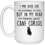 Cane Corsos Gift, Cane Corsos Mug, Funny Cane Corsos Gifts, Cane Corsos Lover, Cane Corsos Gifts For Men, Him, Women, Her, Thinking About Cane Corsos Coffee Mug 11oz