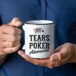 Casitika Poker Gifts For Men & Women. 11 Oz Funny Card Player Mug. Unique Gifts For Poker Players. Tears Of My Poker Adversaries. Casino Stuff For Dad.